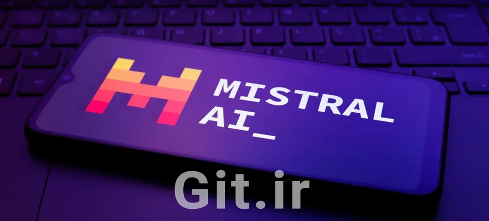 هوش مصنوعی Mistral چیست و چه قابلیت‌هایی دارد؟